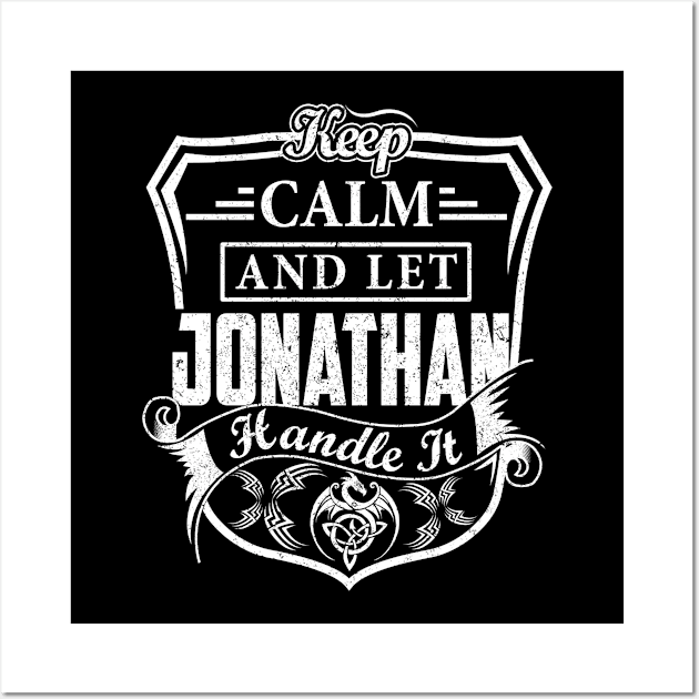 Keep Calm and Let JONATHAN Handle It Wall Art by Jenni